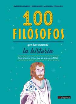 100 filósofos que han marcado la historia - Para chicos y chicas que se atrevan a pensar