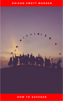 How to Succeed or, Stepping-Stones to Fame and Fortune