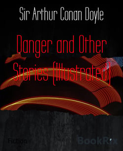 Danger and Other Stories (Illustrated)