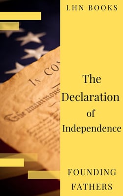 The Declaration of Independence  (Annotated) - and United States Constitution with Bill of Rights and all Amendments