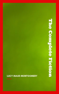 Complete Novels of Lucy Maud Montgomery