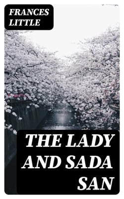 The Lady and Sada San - A Sequel to the Lady of the Decoration