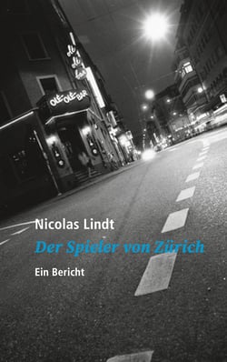 Der Spieler von Zürich - Ein Bericht