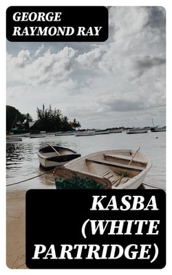Kasba (White Partridge) - A Story of Hudson Bay