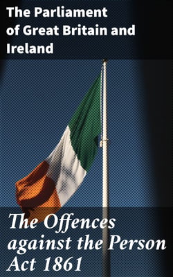 The Offences against the Person Act 1861
