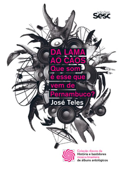 Da lama ao caos - que som é esse que vem de Pernambuco?