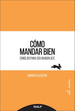 Cómo mandar bien - Consejos para ser un buen jefe