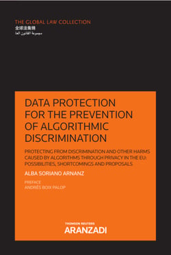 Data protection for the prevention of algorithmic discrimination - Protecting from discrimination and other harms caused by algorithms through privacy in the EU and US: possibilities, shortcomings and proposals