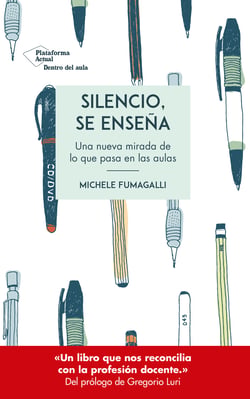 Silencio, se enseña - Una nueva mirada de lo que pasa en las aulas