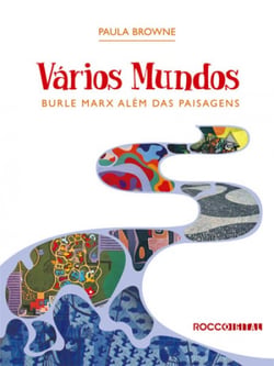 Vários Mundos - Burle Marx além das paisagens