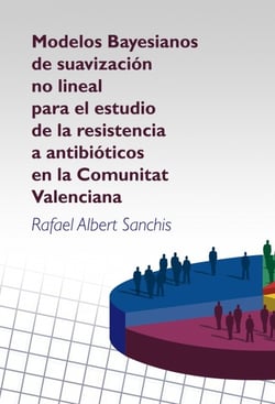 Modelos Bayesianos de suavización no lineal para el estudio de la resistencia a antibióticos en la Comunitat Valenciana