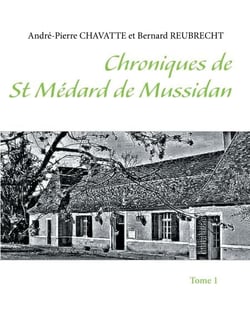Chroniques de St Médard de Mussidan - Tome 1