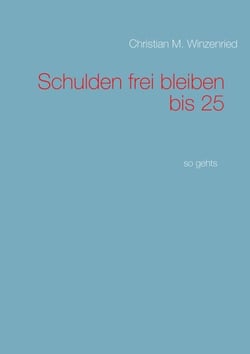 Schulden frei bleiben bis 25 - so gehts