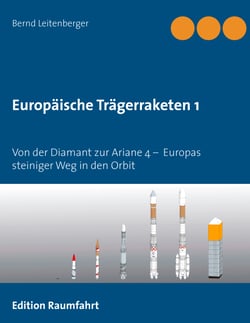 Europäische Trägerraketen 1 - Von der Diamant zur Ariane 4 –  Europas steiniger Weg in den Orbit
