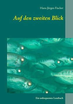 Auf den zweiten Blick - Ein unbequemes Lesebuch