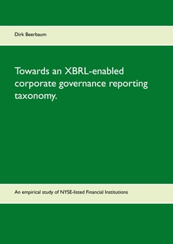 Towards an XBRL-enabled corporate governance reporting taxonomy. - An empirical study of NYSE-listed Financial Institutions