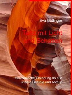 Tanz mit Licht und Schatten - Harmonische Einladung an alle unsere Gefühle und Anteile