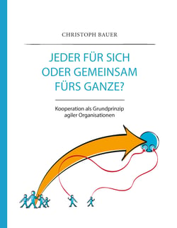 Jeder für sich oder gemeinsam fürs Ganze? - Kooperation als Grundprinzip agiler Organisationen