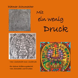 Mit ein wenig Druck - Vom Linolschnitt zum Linoldruck - Ein kleiner Erfahrungsbericht vom Schneiden und Drucken