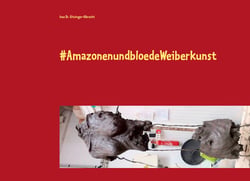 #AmazonenundbloedeWeiberkunst - woman art von druminez