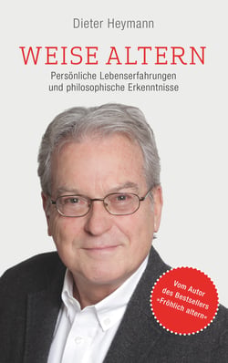 Weise altern - Persönliche Lebenserfahrungen und philosophische Erkenntnisse