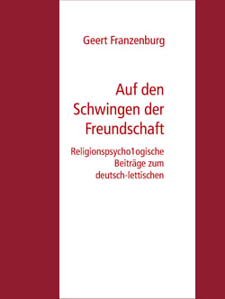 Auf den Schwingen der Freundschaft - Beiträge zum deutsch-lettischen Verhältnis