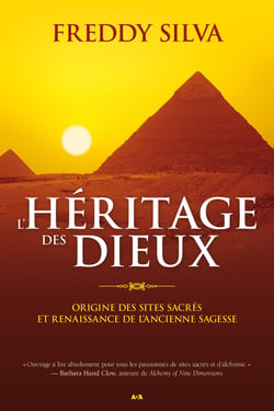 L’héritage des dieux - Origine des sites sacrés et renaissance de l’ancienne sagesse