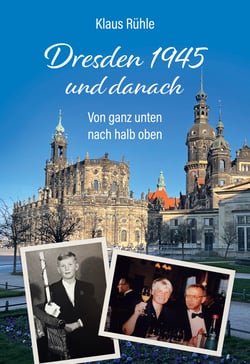 Dresden 1945 und danach - Von ganz unten nach halb oben