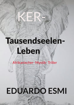 KER- Tausendseelen-Leben - Afrikanische Mystik Triller