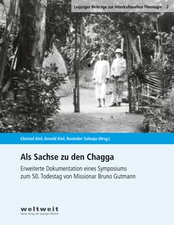 Als Sachse zu den Chagga - Texte zum 50. Todestag von Missionar Bruno Gutmann