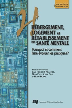 Hébergement, logement et rétablissement en santé mentale - Pourquoi et comment faire évoluer les pratiques?