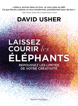 Laissez courir les éléphants - Repoussez les limites de votre créativité