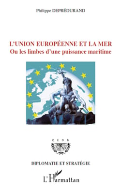 L'Union européenne et la mer - Ou les limbes d'une puissance maritime
