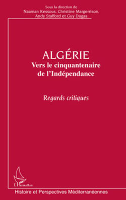 Algérie - Vers le cinquantenaire de l'Indépendance - Regards critiques