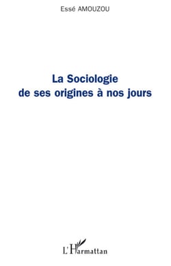 La sociologie de ses origines à nos jours