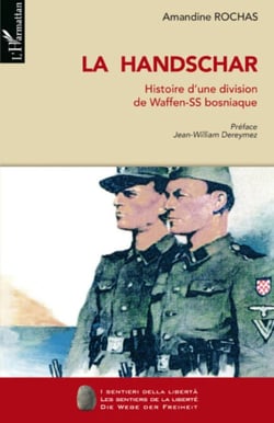 La Handschar - Histoire d'une division de Waffen-SS bosniaque