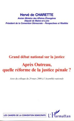 Grand débat national sur la justice - Après Outreau, quelle réforme de la justice pénale ?