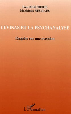 Levinas et la psychanalyse - Enquête sur une aversion
