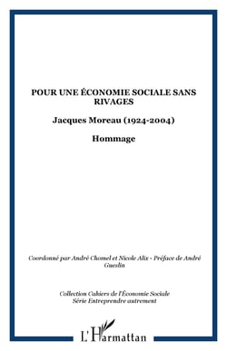 Pour une économie sociale sans rivages - Jacques Moreau (1924-2004) - Hommage