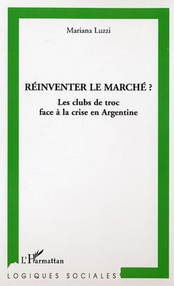 Réinventer le marché ? - Les clubs de troc face à la crise en Argentine