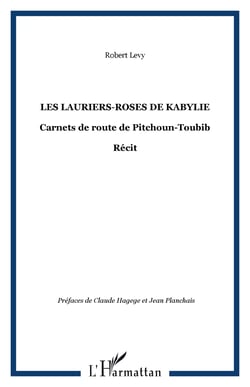 Les lauriers-Roses de Kabylie - Carnets de route de Pitchoun-Toubib - Récit