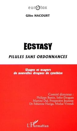 ECSTASY, PILULES SANS ORDONNANCES - Usages et usagers de nouvelles drogues de synthèse