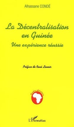 LA DECENTRALISATION EN GUINEE - Une expérience réussie