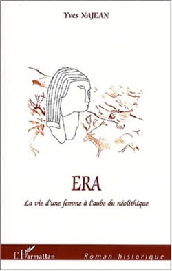 ERA.. - La vie d'une femme à l'aube du néolithique