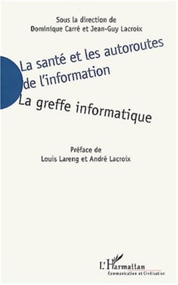 LA SANTÉ ET LES AUTOROUTES DE L'INFORMATION - La greffe informatique