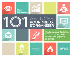 101 astuces pour mieux s'organiser - Mind mapping, ToDo list, GTD... - Tous les outils de ceux qui gagnent du temps !