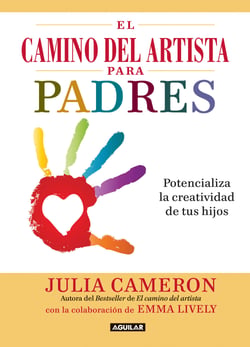 El camino del artista para padres - Potencializa la creatividad de tus hijos