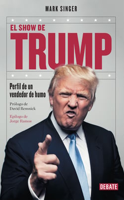 El show de Trump - Perfil de un vendedor de humo