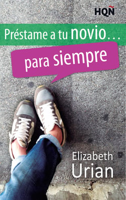 Préstame a tu novio... para siempre - El mejor regalo para San Valentín, una novela de Harlequin