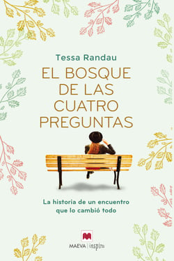 El bosque de las cuatro preguntas - La historia de un encuentro que lo cambió todo